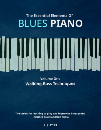 The Essential Elements Of Blues Piano - Volume One